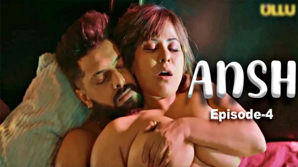 Ansh Episode Four Ullu hot webseries